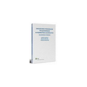 Zarządzanie personelem pielęgniarskim w podmiotach leczniczych. Zagadnienia wybrane [E-Book] [pdf]