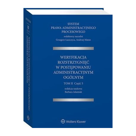 System Prawa Administracyjnego Procesowego. TOM II. Część 5. Weryfikacja rozstrzygnięć w postępowaniu administracyjnym ogólnym [E-Book] [pdf]