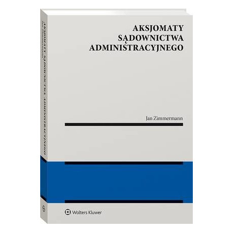 Aksjomaty sądownictwa administracyjnego [E-Book] [pdf]