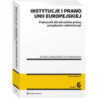 Instytucje i prawo Unii Europejskiej. Podręcznik dla kierunków prawa, zarządzania i administracji [E-Book] [pdf]