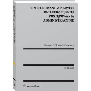 Zintegrowane z prawem Unii Europejskiej postępowania administracyjne [E-Book] [pdf]