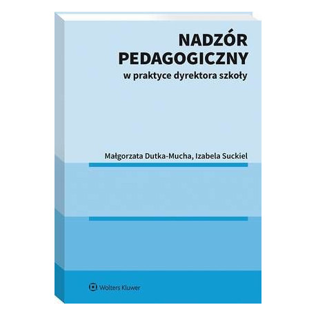 Nadzór pedagogiczny w praktyce dyrektora szkoły [E-Book] [pdf]