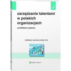Zarządzanie talentami w polskich organizacjach. Architektura systemu [E-Book] [pdf]