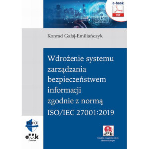 Wdrożenie systemu zarządzania bezpieczeństwem informacji zgodnie z normą ISO/IEC 270012019 (e-book z suplementem elektronicznym) [E-Book] [pdf]