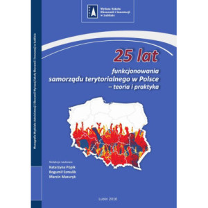 25 lat funkcjonowania samorządu terytorialnego w Polsce – teoria i praktyka [E-Book] [pdf]