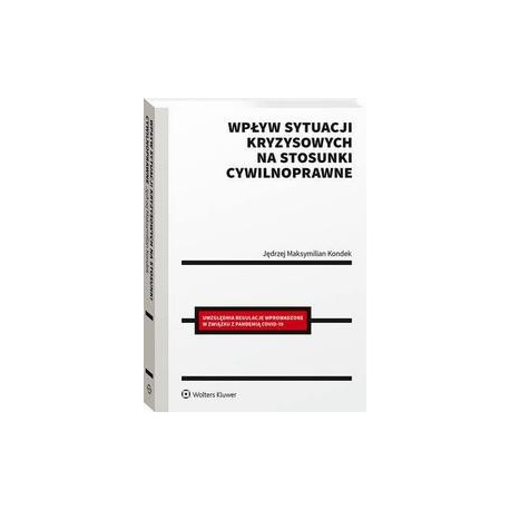 Wpływ sytuacji kryzysowych na stosunki cywilnoprawne [E-Book] [pdf]