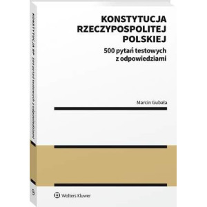 Konstytucja Rzeczypospolitej Polskiej. 500 pytań testowych z odpowiedziami [E-Book] [pdf]