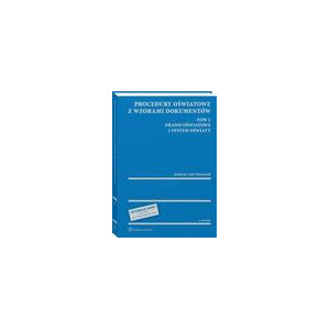 Procedury oświatowe z wzorami dokumentów. Tom 1. Prawo oświatowe i system oświaty [E-Book] [pdf]