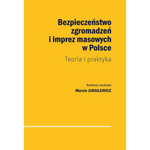Bezpieczeństwo zgromadzeń i imprez masowych w Polsce [E-Book] [pdf]