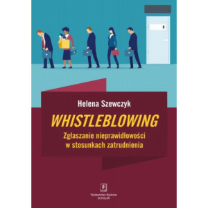 Whistleblowing. Zgłaszanie nieprawidłowości w stosunkach zatrudnienia [E-Book] [pdf]