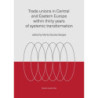 Trade unions in Central and Eastern Europe within thirty years of systemic transformation [E-Book] [pdf]