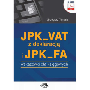 JPK_VAT z deklaracją i JPK_FA – wskazówki dla księgowych (e-book) [E-Book] [pdf]