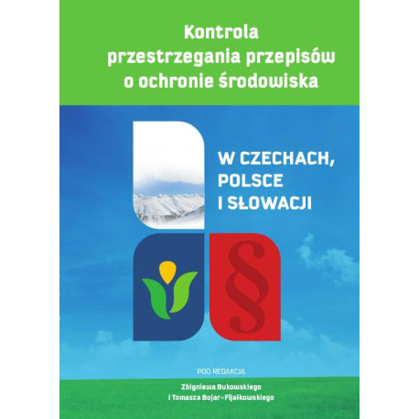 Kontrola przestrzegania przepisów o ochronie środowiska. W Czechach, Polsce i Słowacji [E-Book] [pdf]
