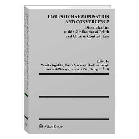 Limits of Harmonisation and Convergence. Dissimilarities within Similarities of Polish and German Contract Law [E-Book] [pdf]