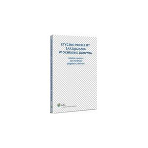 Etyczne problemy zarządzania w ochronie zdrowia [E-Book] [pdf]