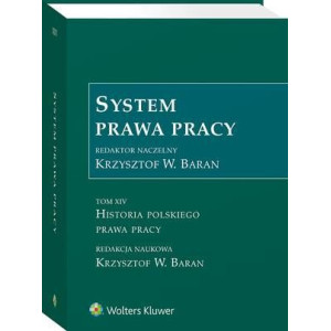 System prawa pracy. Tom XIV. Historia polskiego prawa pracy [E-Book] [pdf]