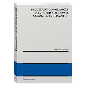 Procedury odwoławcze w europejskim prawie zamówień publicznych [E-Book] [pdf]