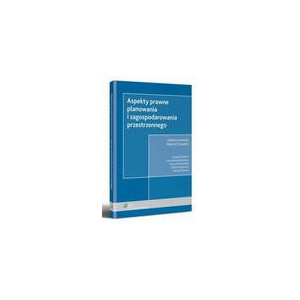 Aspekty prawne planowania i zagospodarowania przestrzennego [E-Book] [pdf]