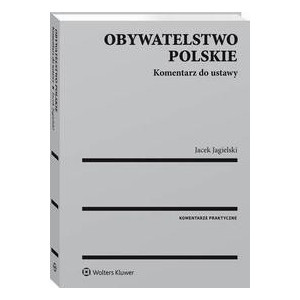 Obywatelstwo polskie. Komentarz do ustawy [E-Book] [pdf]
