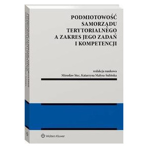 Podmiotowość samorządu terytorialnego a zakres jego zadań i kompetencji [E-Book] [pdf]