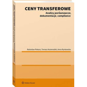 Ceny transferowe. Analizy porównawcze, dokumentacje, compliance [E-Book] [pdf]