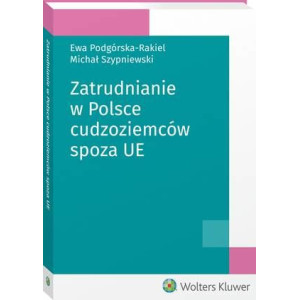 Zatrudnianie w Polsce cudzoziemców spoza UE [E-Book] [pdf]