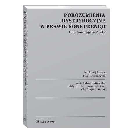 Porozumienia dystrybucyjne w prawie konkurencji. Unia Europejska-Polska [E-Book] [pdf]