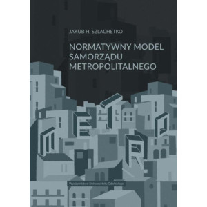 Normatywny model samorządu metropolitalnego [E-Book] [pdf]