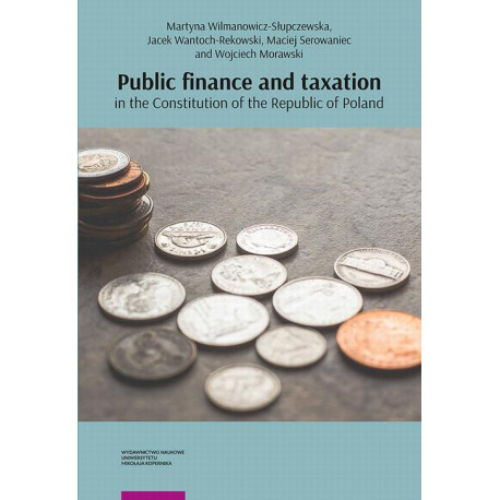 Public finance and taxation in the Constitution of the Republic of Poland [E-Book] [pdf]