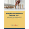 Polityka Rachunkowości w Firmie 2022 z komentarzem do planu kont [E-Book] [pdf]