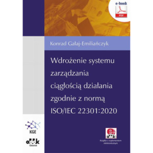 Wdrożenie systemu zarządzania ciągłością działania zgodnie z normą ISO/IEC 223012020 (e-book z suplementem elektronicznym) [E-Book] [pdf]