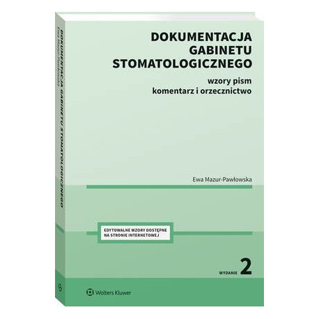 Dokumentacja gabinetu stomatologicznego. Wzory pism, komentarz i orzecznictwo [E-Book] [pdf]