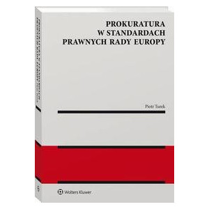 Prokuratura w standardach prawnych Rady Europy [E-Book] [pdf]