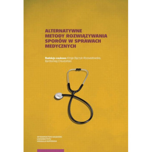 Alternatywne metody rozwiązywania sporów w sprawach medycznych [E-Book] [pdf]