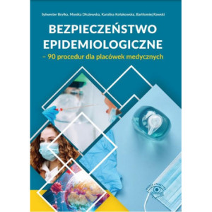 Bezpieczeństwo epidemiologiczne – 90 procedur dla placówek medycznych [E-Book] [epub]