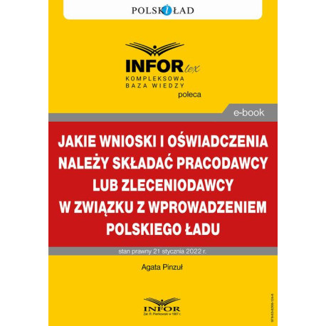 Jakie wnioski i oświadczenia należy składać pracodawcy lub zleceniodawcy w związku z wprowadzeniem Polskiego Ładu [E-Book] [pdf]