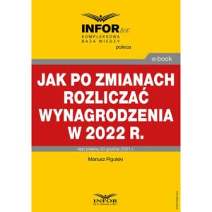 Jak po zmianach rozliczać wynagrodzenia w 2022 r [E-Book] [pdf]