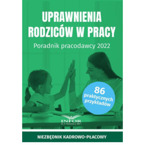 Uprawnienia rodziców w pracy Poradnik pracodawcy 2022 [E-Book] [pdf]