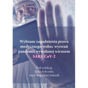 Wybrane zagadnienia prawa medycznego wobec wyzwań pandemii wywołanej wirusem SARS-CoV-2 [E-Book] [epub]