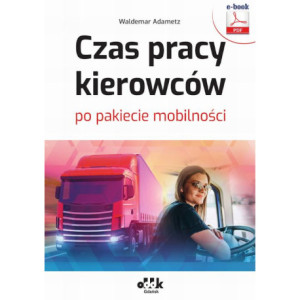 Czas pracy kierowców po pakiecie mobilności (e-book) [E-Book] [pdf]