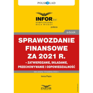 Sprawozdanie finansowe za 2021 r. – zatwierdzanie, składanie, przechowywanie i odpowiedzialność [E-Book] [pdf]