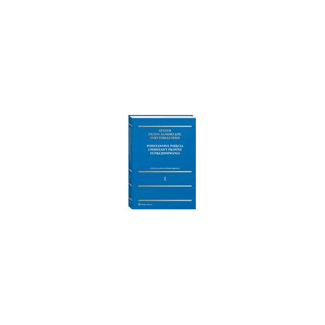 System Prawa Samorządu Terytorialnego. Tom 1. Samorząd terytorialny pojęcia podstawowe i podstawy prawne funkcjonowania [E-Book] [pdf]