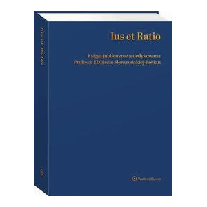 Ius et Ratio. Księga Jubileuszowa dedykowana Profesor Elżbiecie Skowrońskiej-Bocian [E-Book] [pdf]
