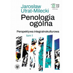 Penologia ogólna. Perspektywa integralnokulturowa. Tom 1 [E-Book] [epub]