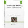 Mentoring w praktyce. Partnerstwo w relacji, wsparcie w rozwoju [E-Book] [pdf]