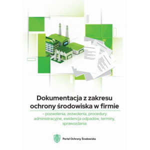 Dokumentacja z zakresu ochrony środowiska w firmie [E-Book] [mobi]