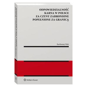 Odpowiedzialność karna w Polsce za czyny zabronione popełnione za granicą [E-Book] [pdf]