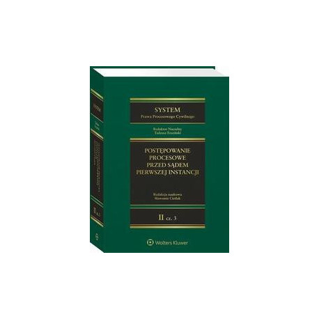 System Prawa Procesowego Cywilnego. Tom II. Postępowanie procesowe przed sądem pierwszej instancji. Część 3 [E-Book] [pdf]