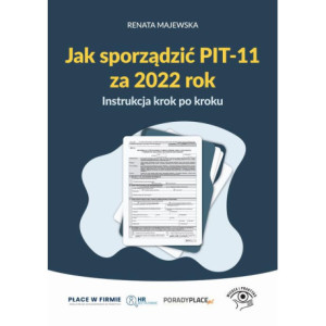 Jak sporządzić PIT-11 za 2022 rok - instrukcja krok po kroku [E-Book] [mobi]