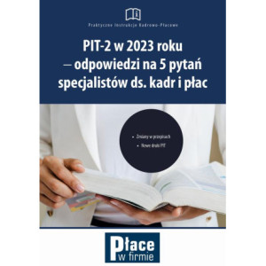 PIT-2 w 2023 roku - odpowiedzi na 5 pytań specjalistów ds. kadr i płac [E-Book] [mobi]